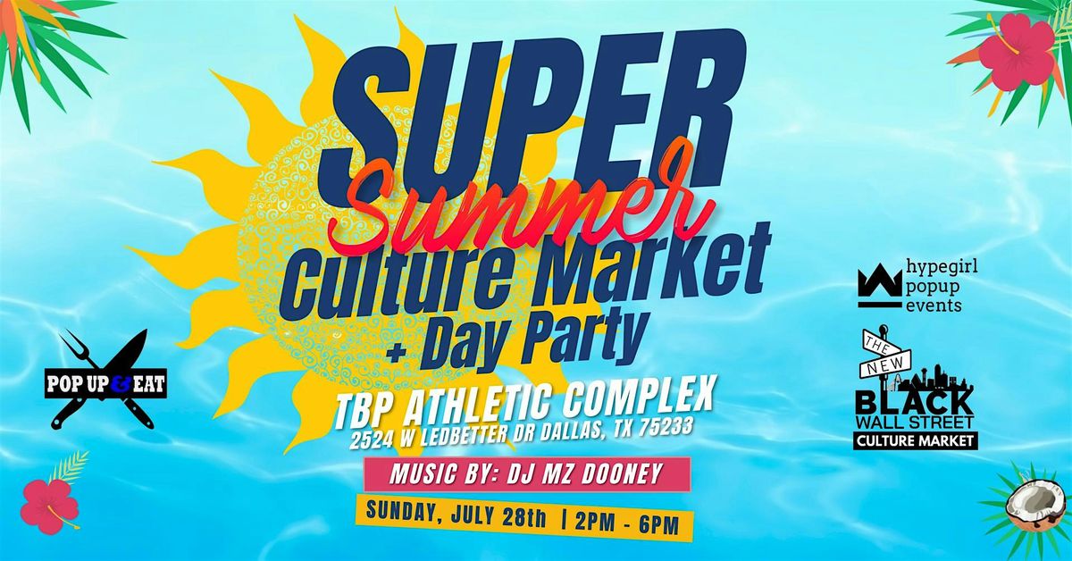 SUPER SUMMER CULTURE MARKET +DAY PARTY