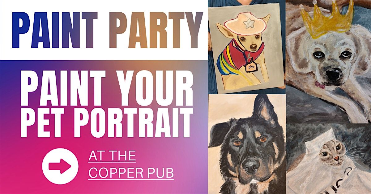 Pet Portrait Paint Party at The Copper Pub