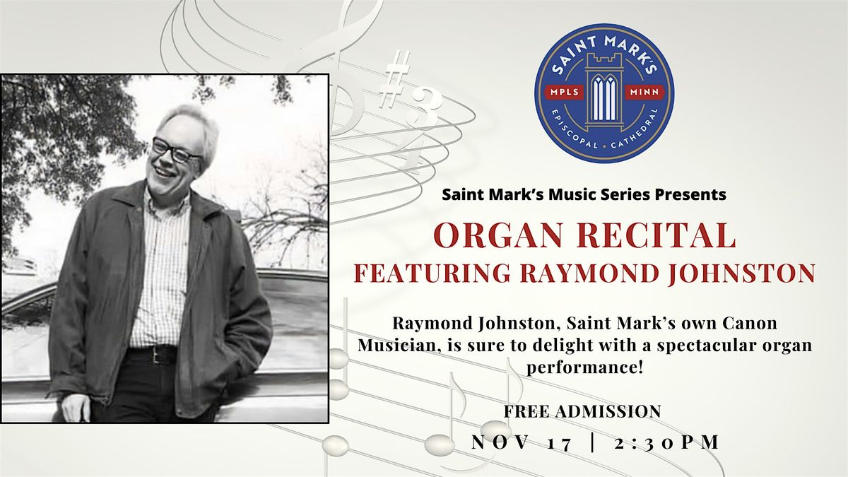 Organ Recital featuring Raymond Johnston