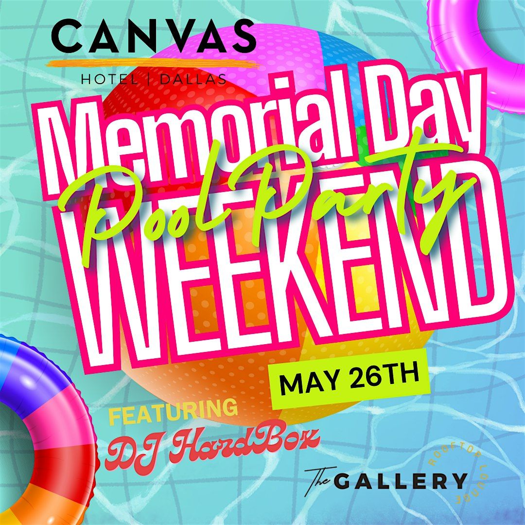 Memorial Day Weekend Pool Party with DJ HardBox @ CANVAS Hotel Dallas