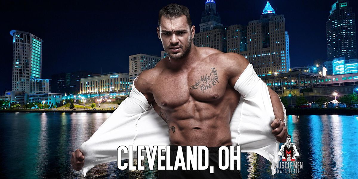 Muscle Men Male Strippers Revue & Male Strip Club Shows Cleveland, OH