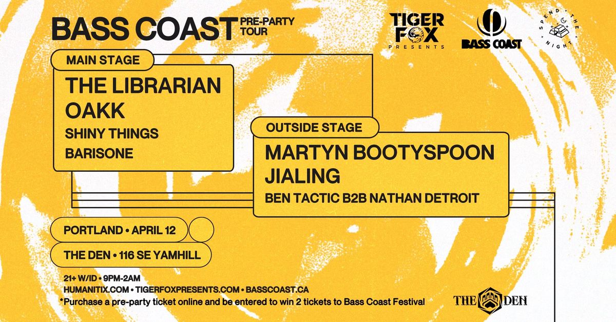 Tiger Fox Presents: BASS COAST PRE-PARTY TOUR \u2022 The Librarian \u2022 OAKK \u2022 Shiny Things \u2022 + More TBA