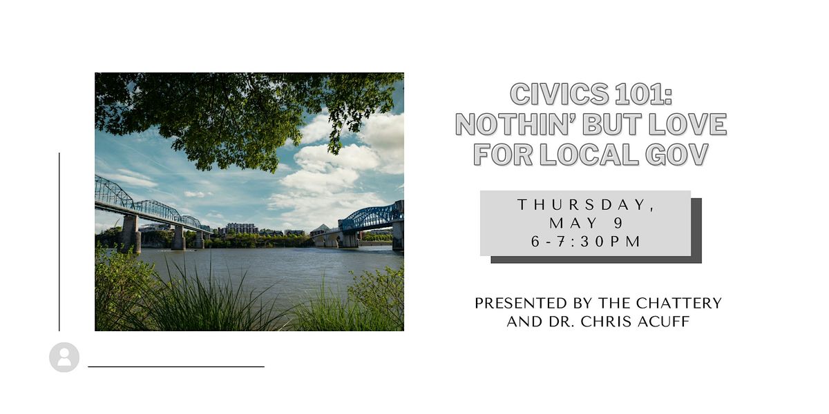 Civics 101: Nothin\u2019 but Love for Local Gov - IN-PERSON CLASS