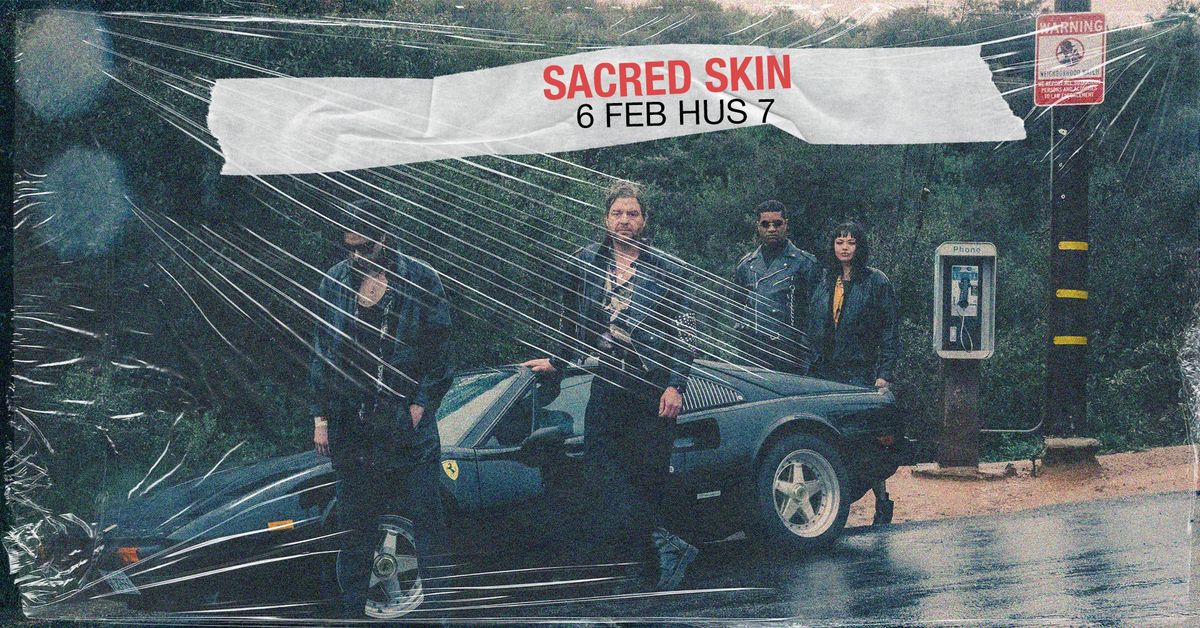 Sacred Skin + Stilla Havet | Hus 7