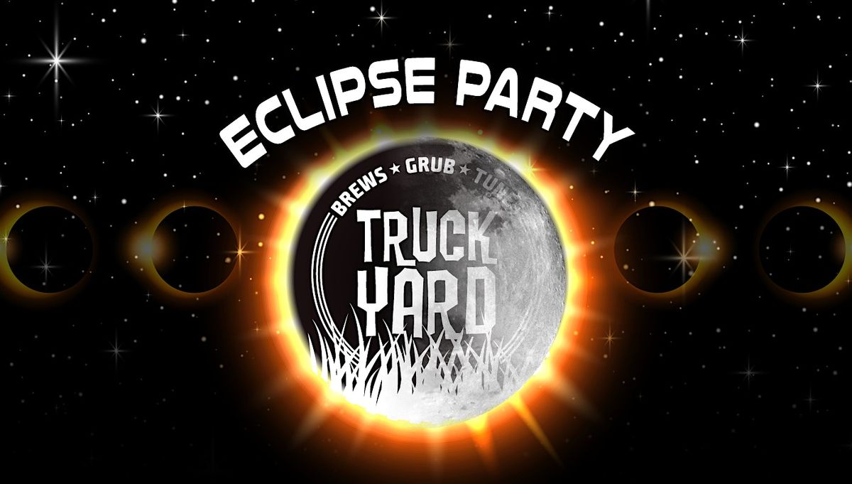 Solar Eclipse Party @ Truck Yard Houston