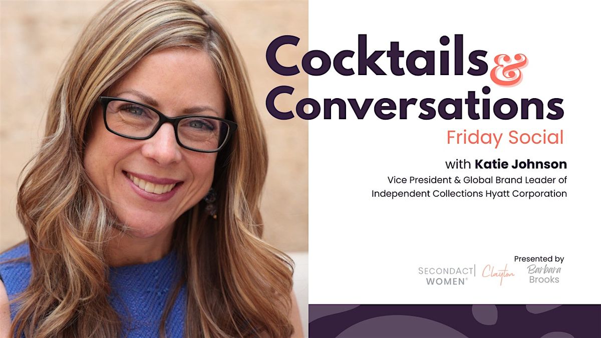 Cocktails + Convos with Katie Johnson, VP Global Brand Hyatt Corp
