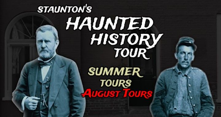 STAUNTON'S HAUNTED HISTORY TOUR --  AUGUST TOURS