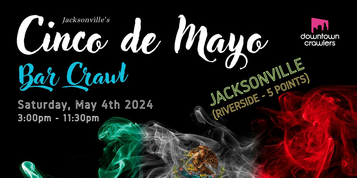 Cinco de Mayo Bar Crawl - JACKSONVILLE (Riverside-5Points)