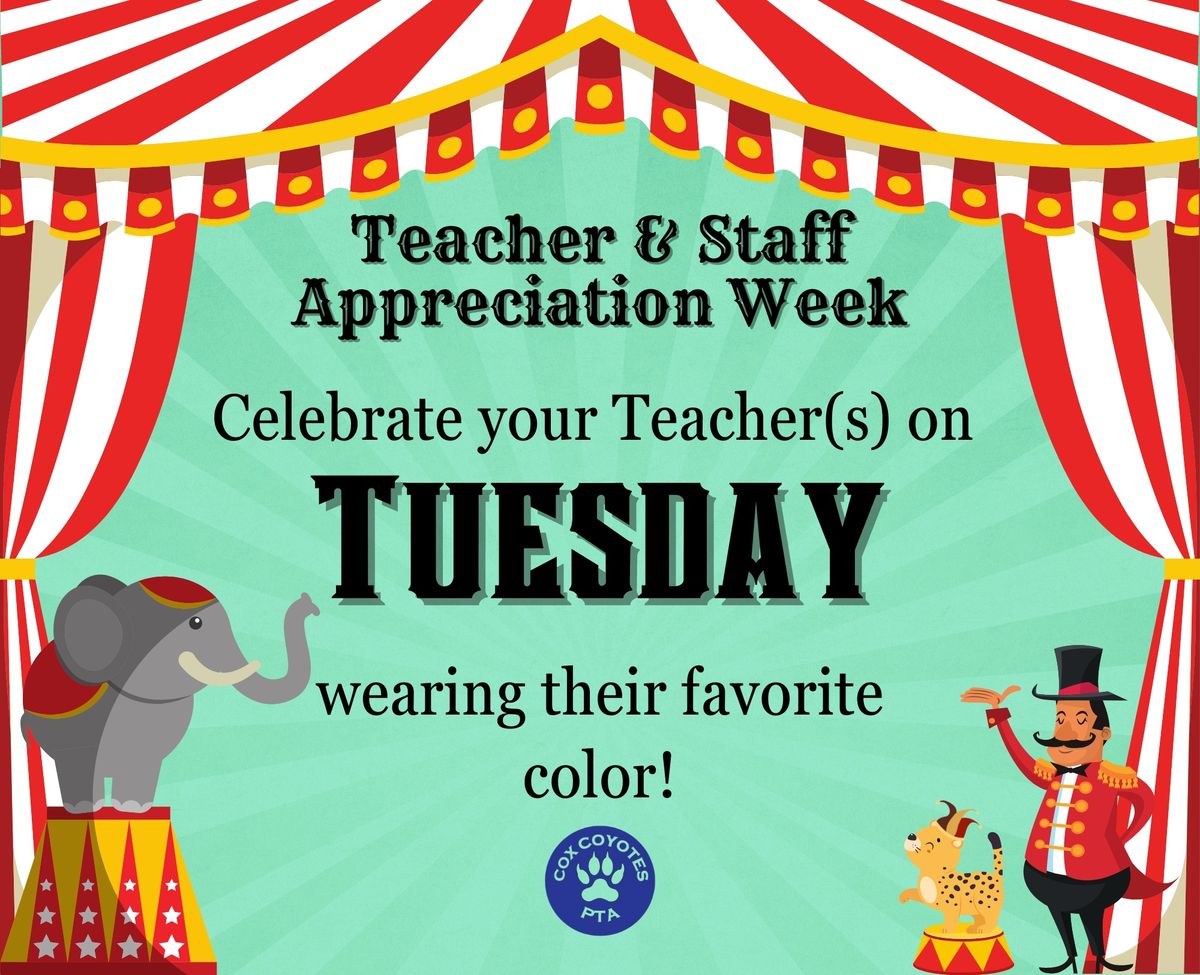 Teacher Appreciation Week - Wear their favorite color!