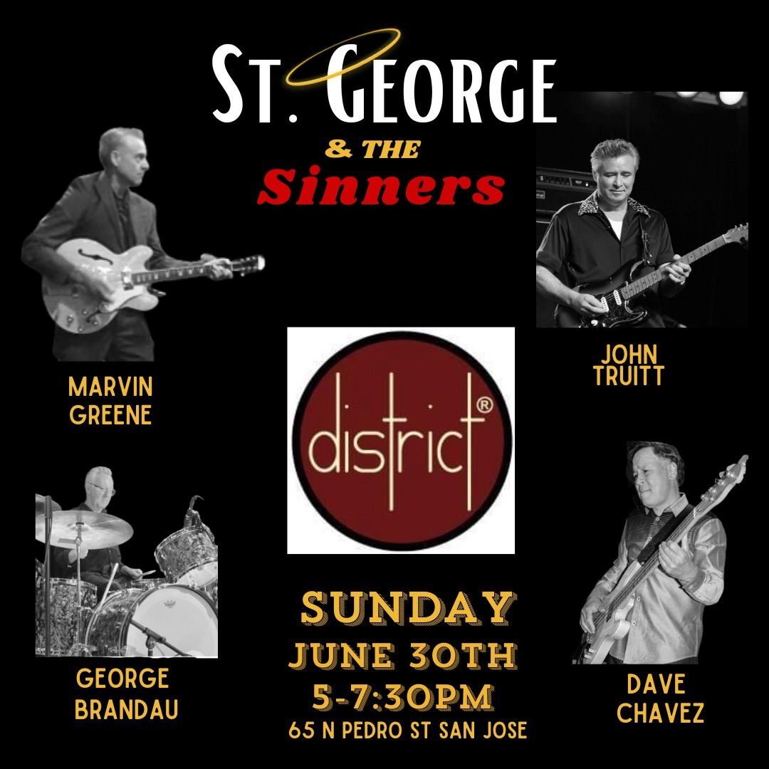 St. George & The Sinners at District San Jose. 5-7:30pm Sunday June 30th