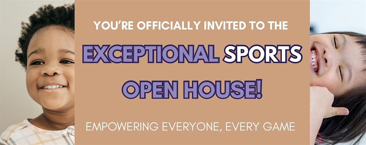 Exceptional Sports Open House!