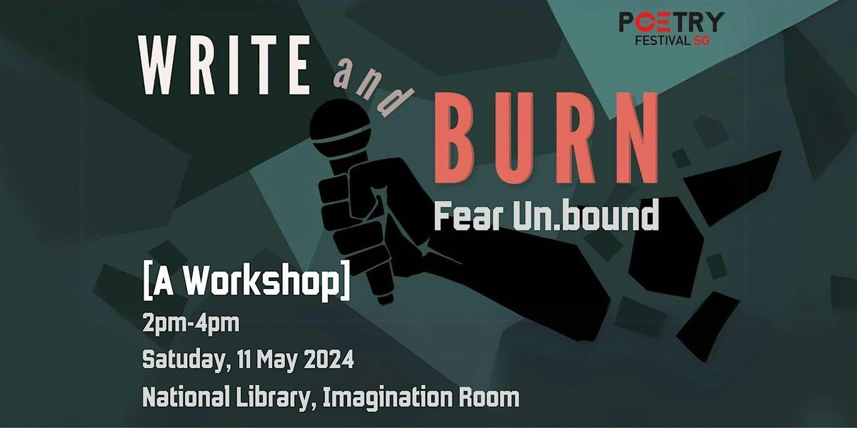 Write and Burn! 2024: Fear Un.bound - A Workshop | Teens Takeover |re:write