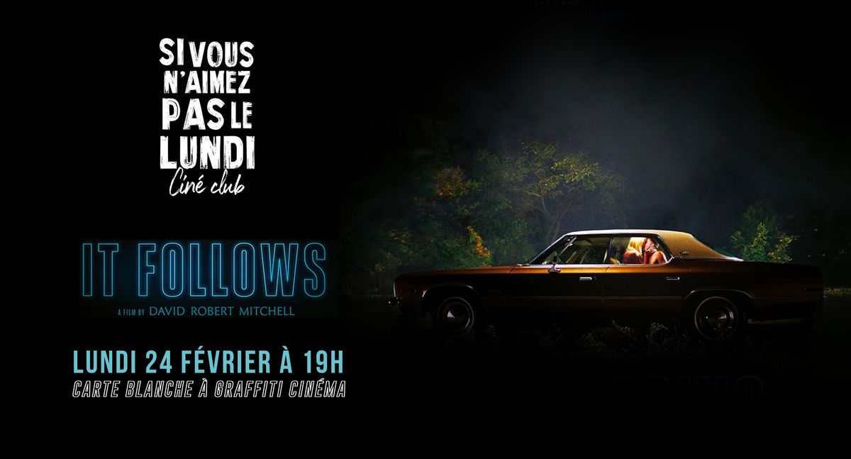 IT FOLLOWS \u25cf " SI VOUS N'AIMEZ PAS LE LUNDI" cin\u00e9-club \u25cf