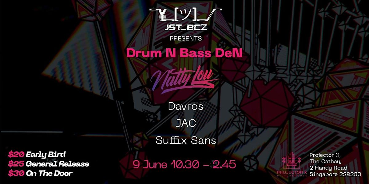 JST BCZ Presents - the Drum n Bass Den with Natty Lou