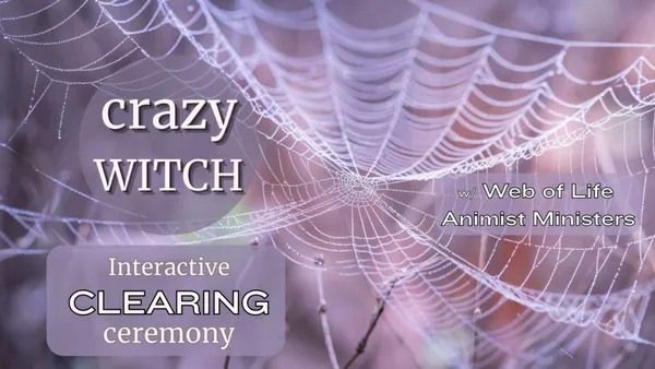 Crazy Witch Clearings-Interactive Ceremony in Tucson