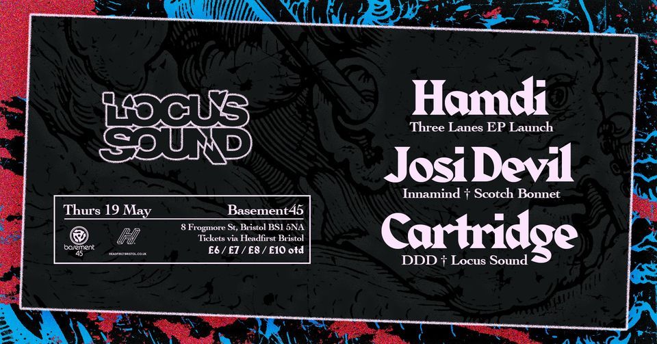Locus Sound: Hamdi (EP Launch) w\/ Josi Devil + Cartridge