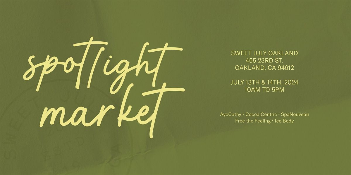 Spotlight Market at Sweet July Oakland: Sweet Retreat Edition