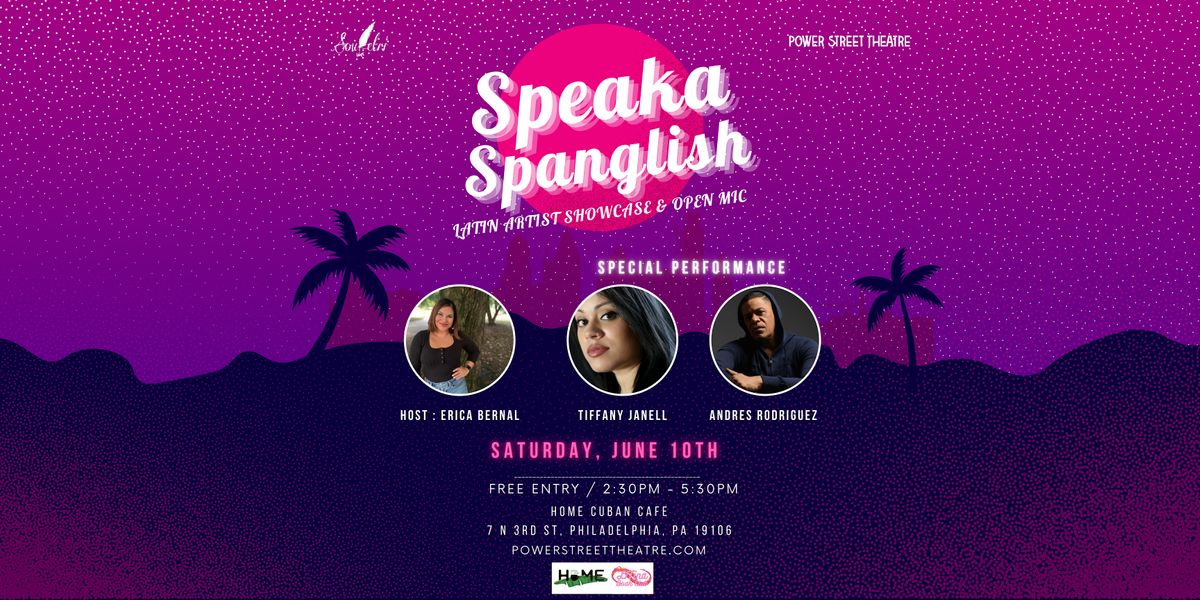 Speaka Spanglish "A Latin Artist showcase and Open Mic"