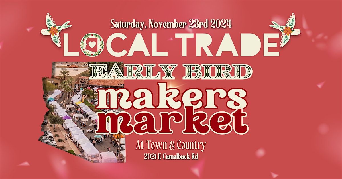 Local Trade Az Early Bird Makers Market