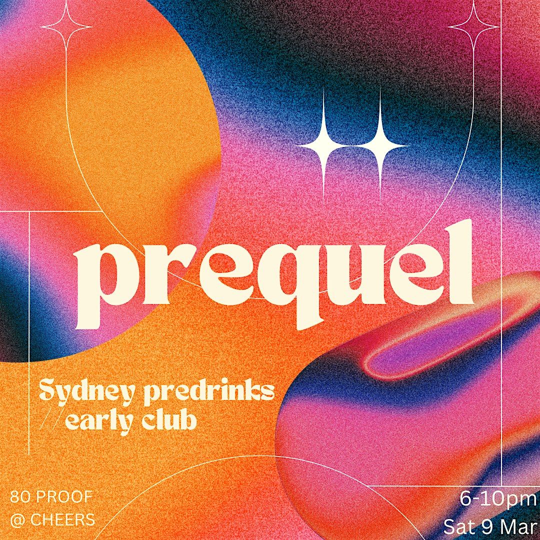 Prequel Sydney Predrinks Club \/\/ Early Club