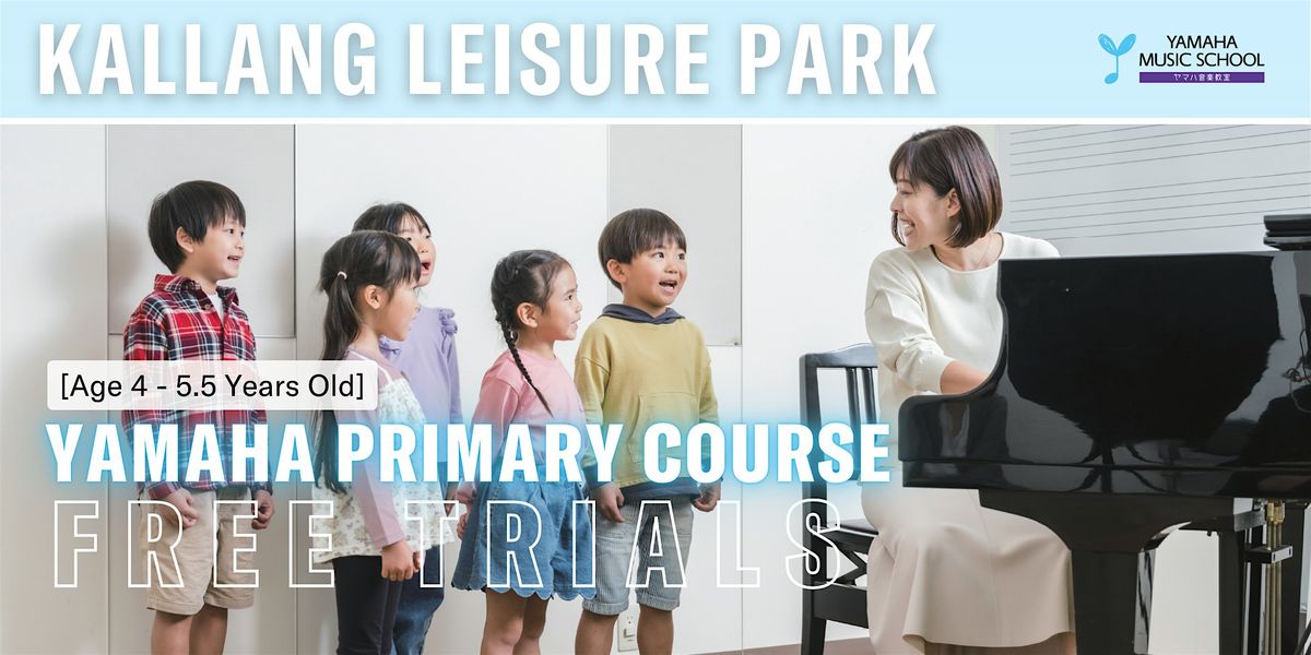 Yamaha Primary Course (Age 4 - 5.5) @ Kallang Leisure Park