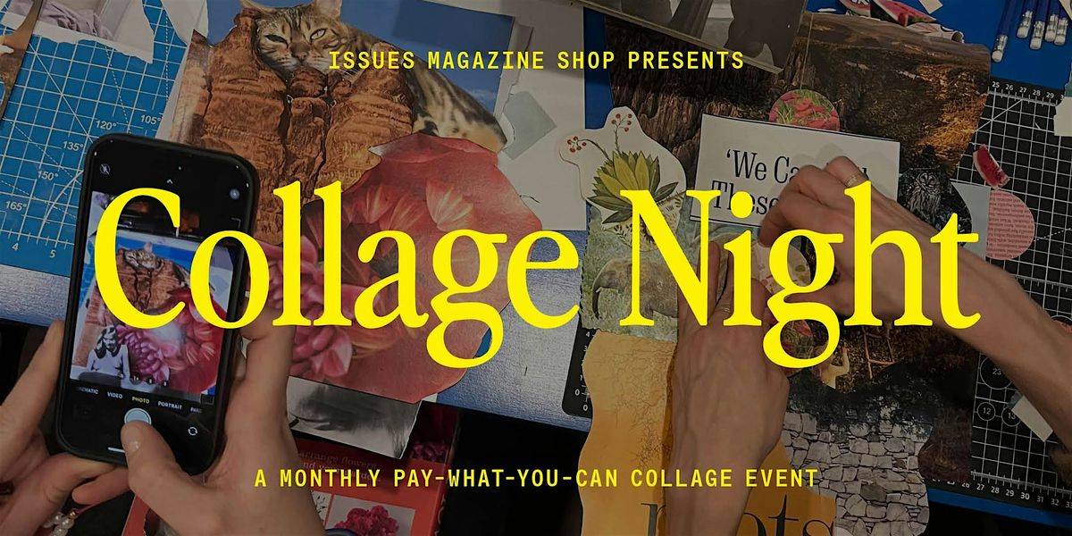 PWYC Collage Night: Thursday, May 23