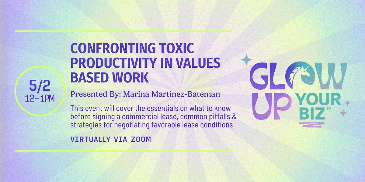 Confronting Toxic Productivity in Values Based Work