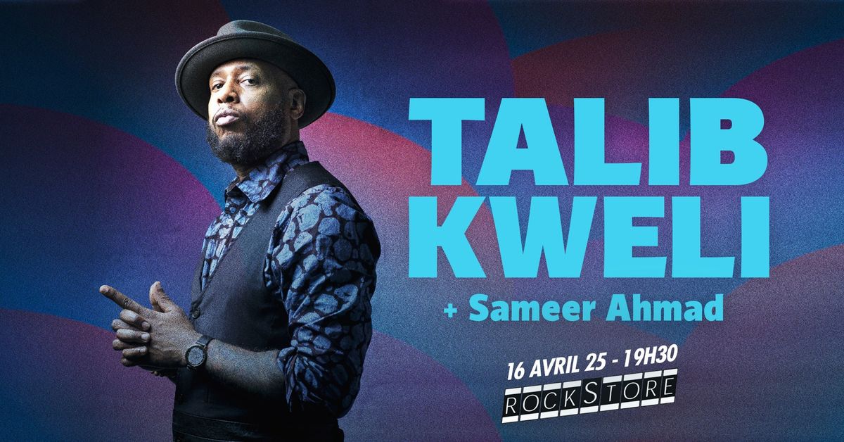 TALIB KWELI + SAMEER AHMAD \u2022 Montpellier, Rockstore