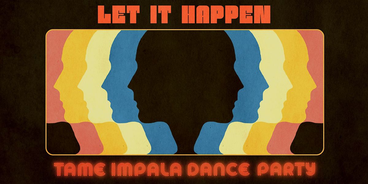 Let It Happen: Tame Impala Dance Party [Los Angeles]