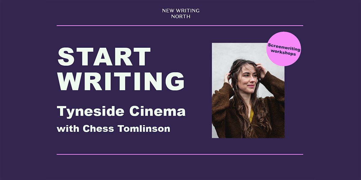 Start Screenwriting: Screenwriting Workshops at Tyneside Cinema