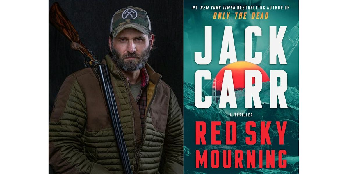#1 New York Times bestselling author, Jack Carr presents Red Sky Mourning