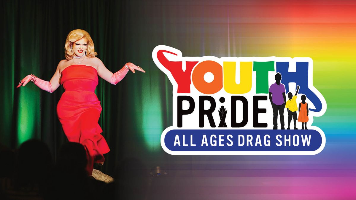 Youth Pride All-Ages Drag Show