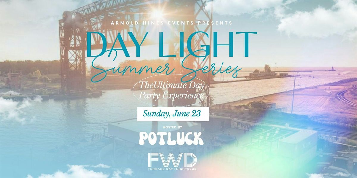 Day Light: The Ultimate Day Party Experience : Hosted By POTLUCK