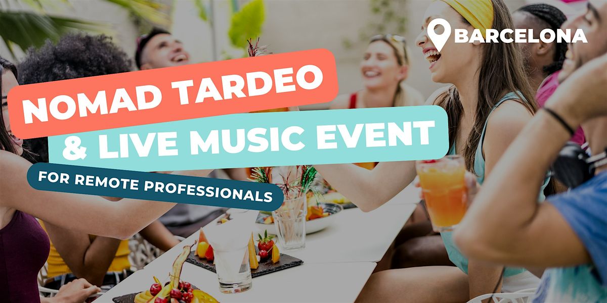 Remote workers TARDEO: Live Music + Connect at Palma Coliving & Club (BCN)