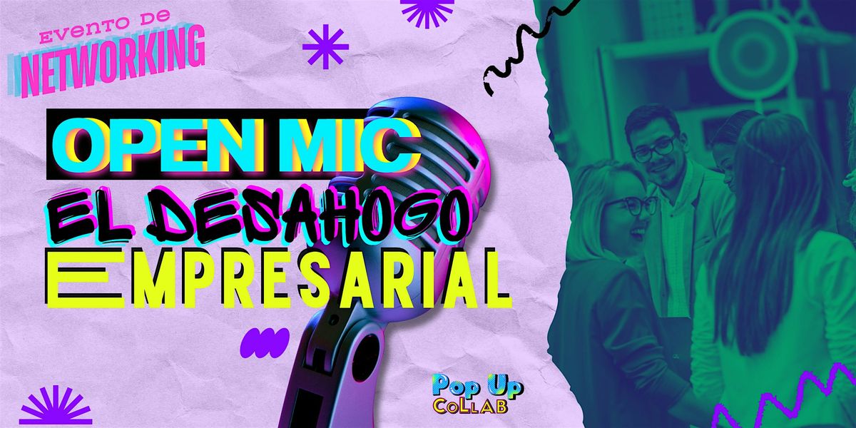 OPEN MIC \u201dEl desahogo empresarial" NETWORKING