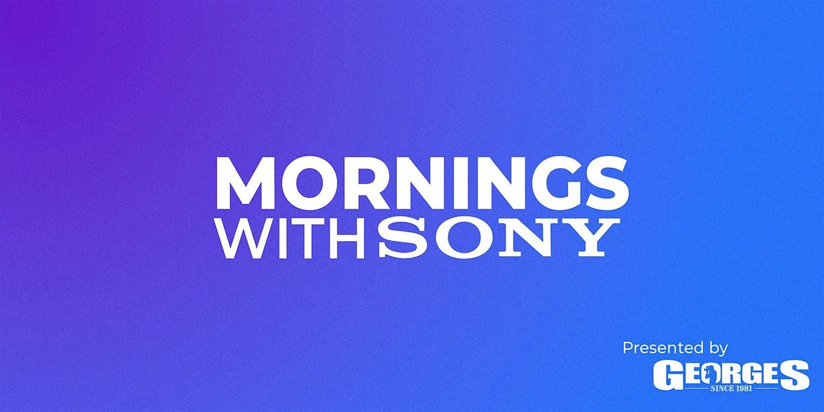 Mornings with Sony