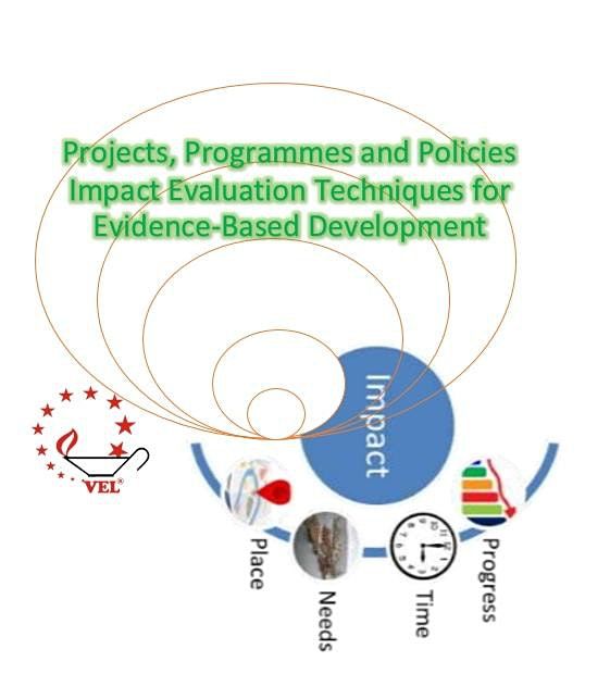 Projects Programmes and Policies Impact Evaluation Techniques for Evidence