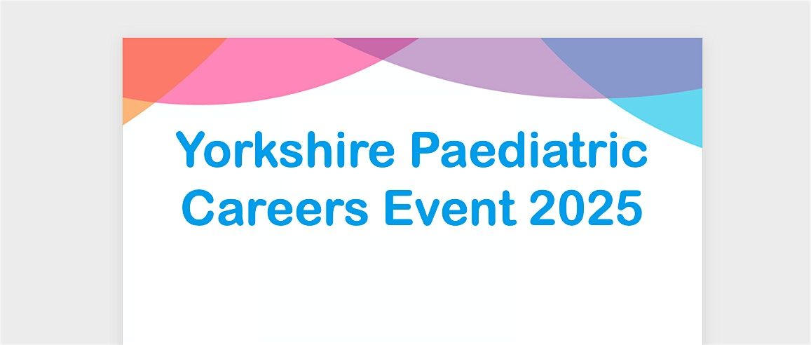 Yorkshire Paediatric Careers Evening