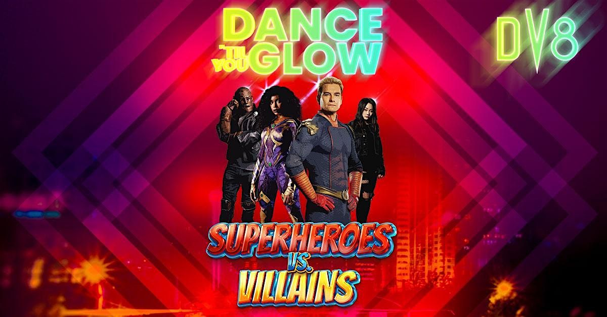 Dance 'Til You Glow : Superheroes VS. Villains