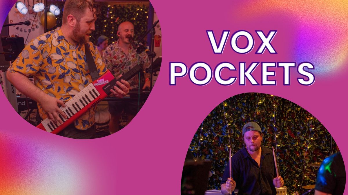 Vox Pockets LIVE @ The Greyhound Inn