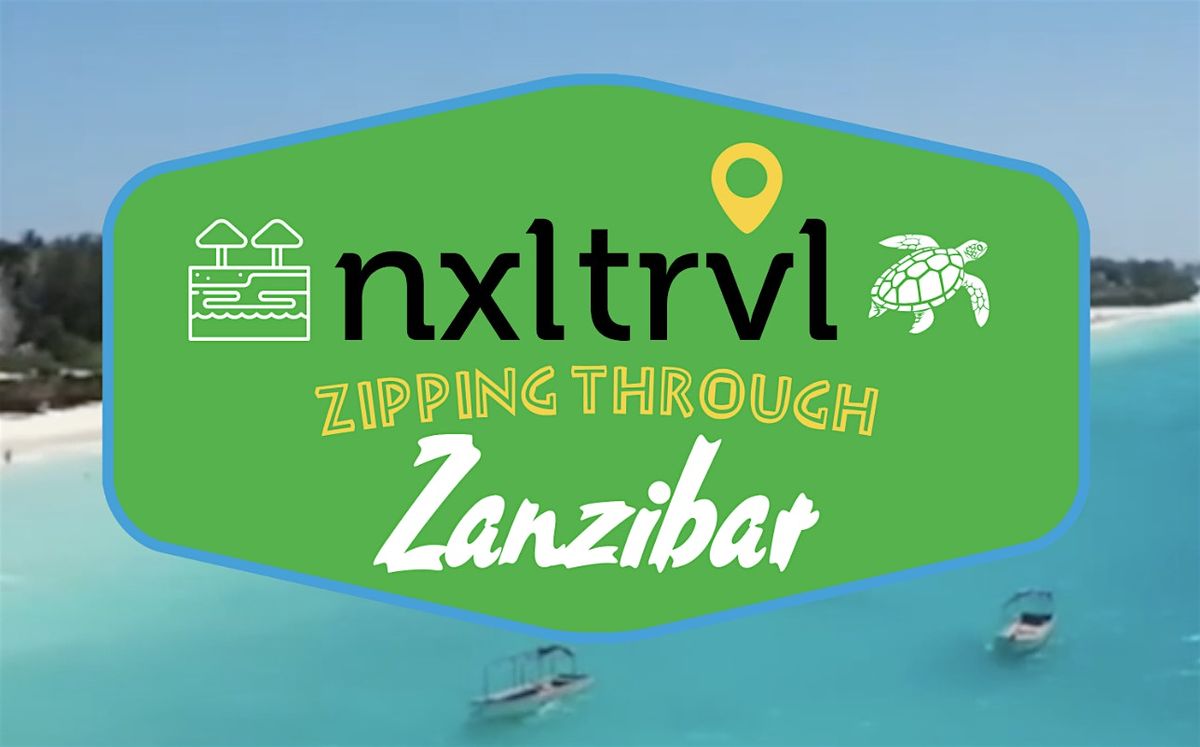 "Zipping Through Zanzibar" presented by #NxlevelTravel