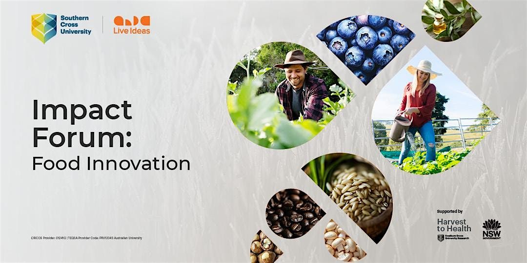 Southern Cross University Impact Forum: Food Innovation