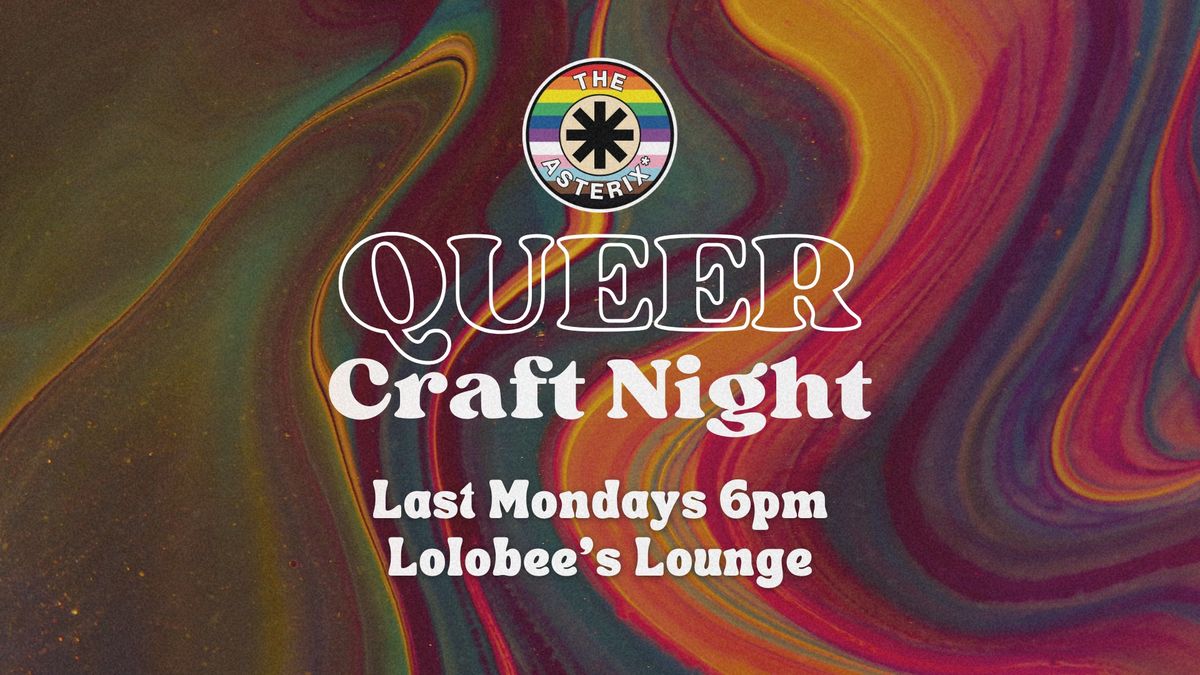 The Asterix* February Queer Craft Night