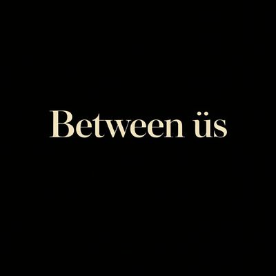 Between Us