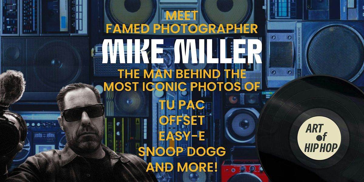 Meet Hip Hop Photog Mike Miller: Talk + NWA Outtakes Poster Release