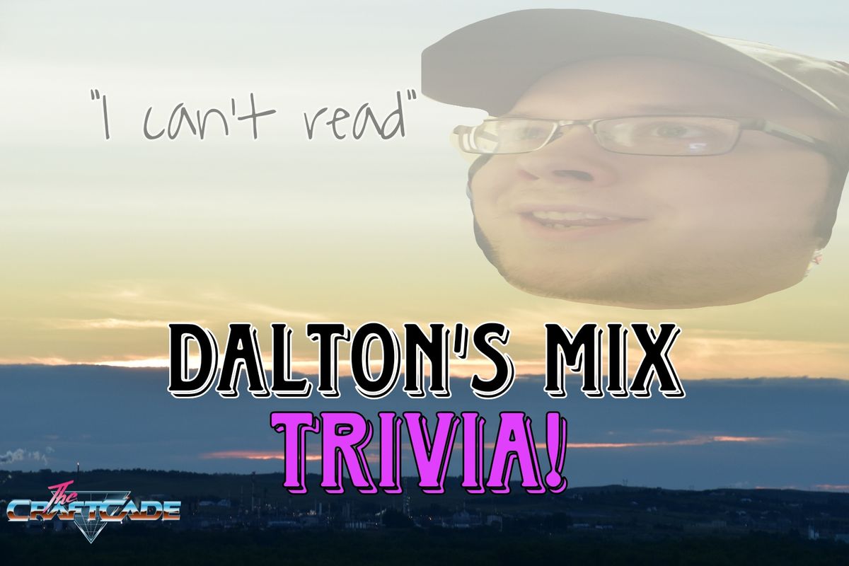 Trivia: Dalton's Mix!