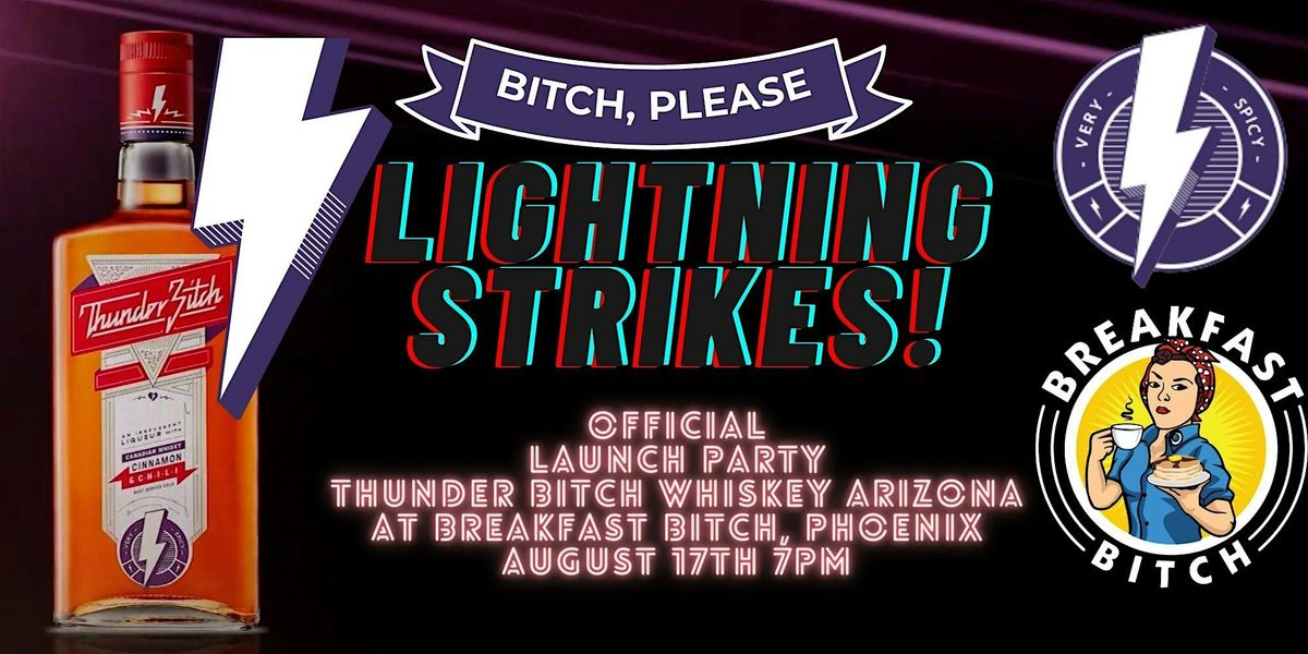 Lightning Strikes: Thunder Bitch OFFICIAL Arizona Launch at Breakfast Bitch