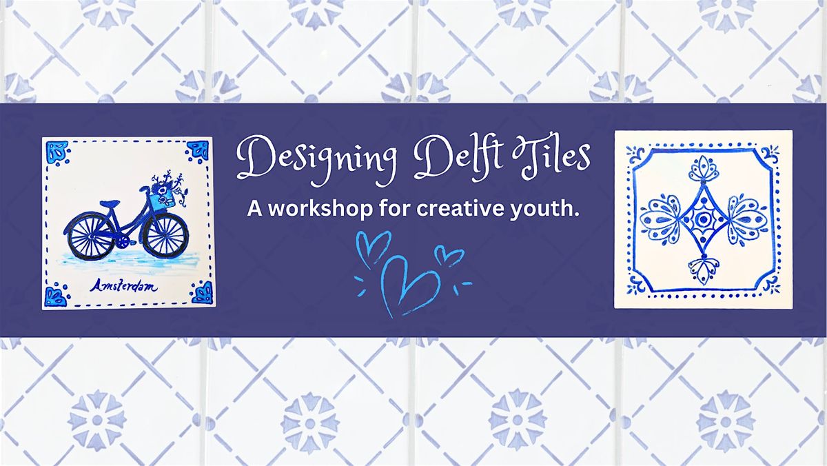 Designing Delft Tiles: For Kids!