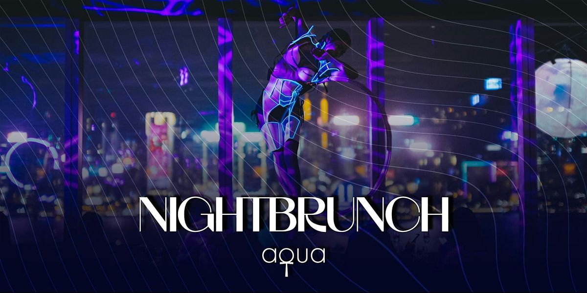 aqua Night Brunch