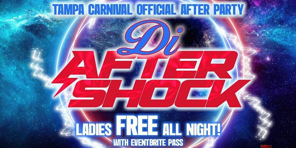 Di After Shock - TAMPA CARNIVAL OFFICIAL AFTER PARTY